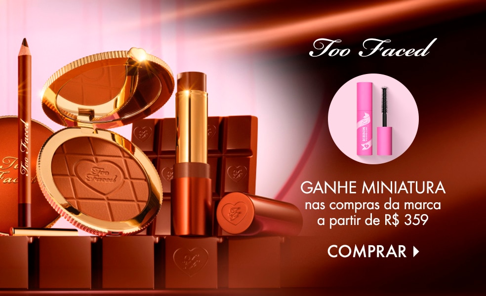 Too Faced | Ganhe miniatura nas compras da marca a partir de R$ 359