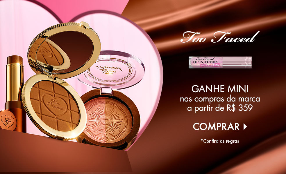 Too Faced | Ganhe mini nas compras da marca a partir de R$ 359