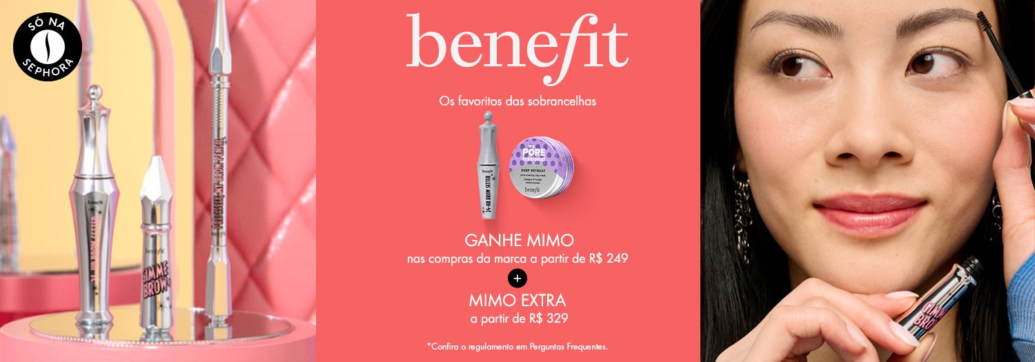 Benefit Cosmetics - Ganhe mimo a partir de R$ 249