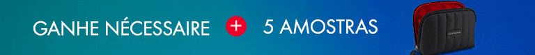 Novidades - Ganhe nécessaire + 5 amostras