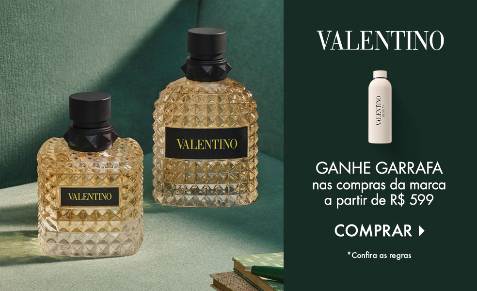 Valentino | Ganhe garrafa nas compras da marca a partir de R$ 599