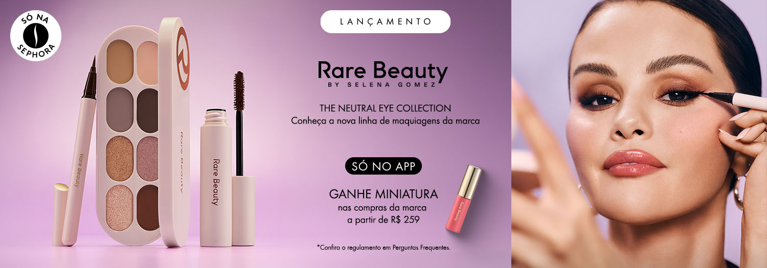 Rare Beauty - Só no App - Ganhe miniatura a partir de R$ 259