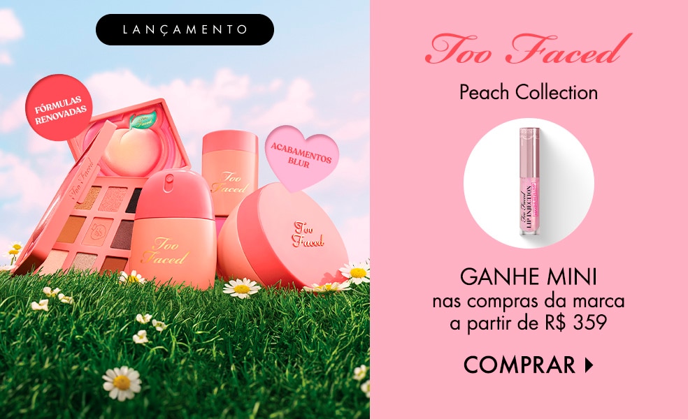 Too Faced | Ganhe mini nas compras da marca a partir de R$ 359