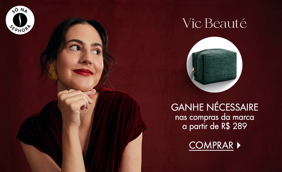 Vic Beauté | Ganhe nécessaire nas compras da marca a partir de R$ 289