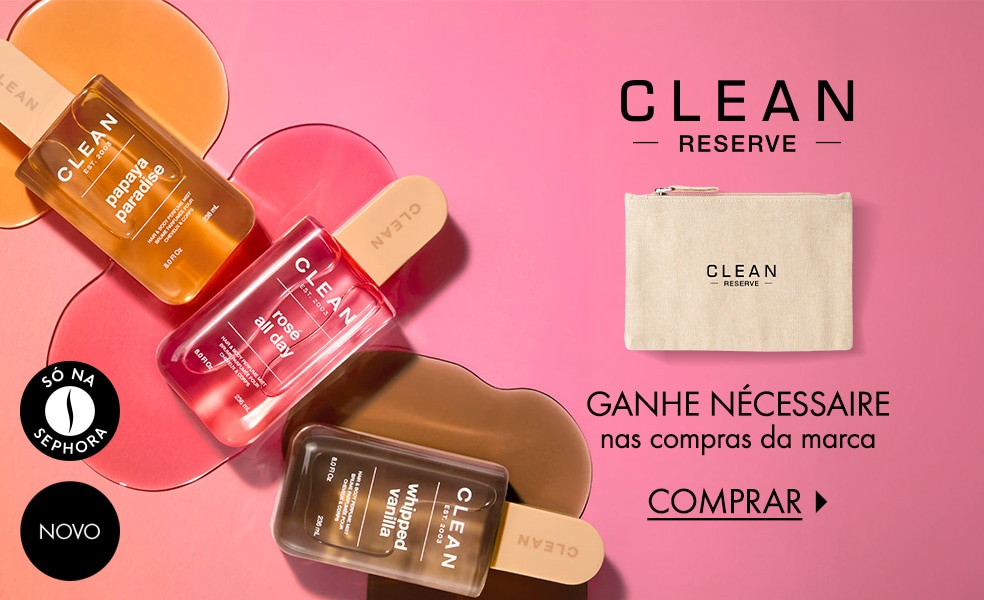Clean Reserve | Ganhe nécessaire nas compras da marca
